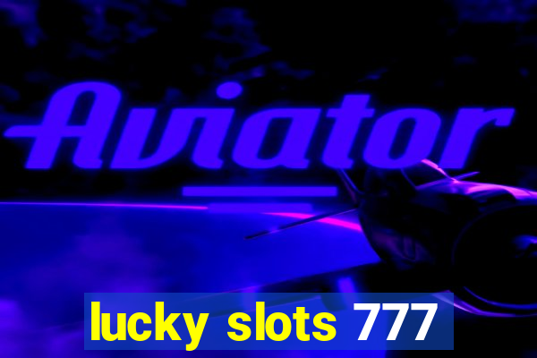 lucky slots 777